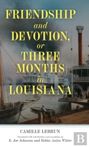 Friendship And Devotion, Or Three Months In Louisiana