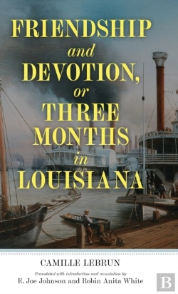 Bertrand.pt - Friendship And Devotion, Or Three Months In Louisiana