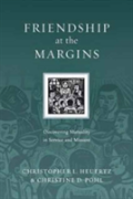 Friendship At The Margins