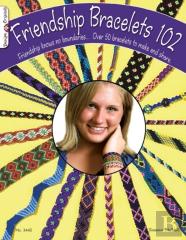 Friendship Bracelets 102