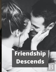 Friendship Descends