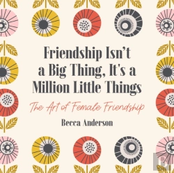 Bertrand.pt - Friendship Isn'T A Big Thing, It'S A Million Little Things