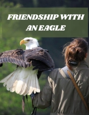 Friendship With An Eagle