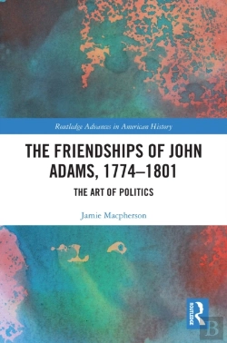 Bertrand.pt - Friendships Of John Adams, 1774-1801