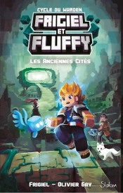 Frigiel Et Fluffy - Cycle Du Warden Tome 2 : Les Anciennes Cités