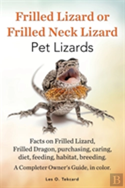 Bertrand.pt - Frilled Lizard Or Frilled Neck Lizard, Pet Lizards, Facts On Frilled Lizard, Frilled Dragon, Purchasing, Caring, Diet, Feeding, Habitat, Breeding. A C