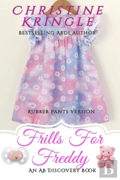 Frills For Freddy - Rubber Pants Version