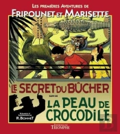 Fripounet Et Marisette Tome 1 ; La Peau De Crocodile ; Le Secret Du Bûcher