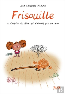 Bertrand.pt - Frisouille Ou L'Histoire Du Chien Qui N'Aimait Pas Son Nom