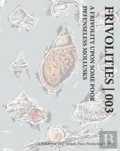 Frivolities | 003 A Frivolity Upon Some Poor Defenseless Mollusks