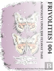 Frivolities 004 | A Frivolity Upon The Flyaway Take