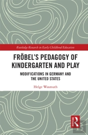 Frobelâ€™S Pedagogy Of Kindergarten And Play