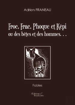 Bertrand.pt - Froc, Frac, Phoque Et Kepi Ou Des Betes Et Des Hommes