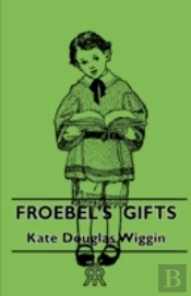 Froebel'S  Gifts
