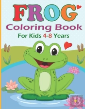 Frog Coloring Book For Kids 4-8 Years