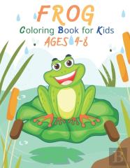 Frog Coloring Book For Kids Ages 4-8