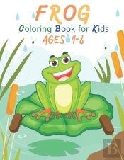Frog Coloring Book For Kids Ages 4-8