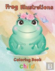 Frog Illustrations Coloring Book  Child