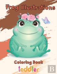 Frog Illustrations Coloring Book  Toddler
