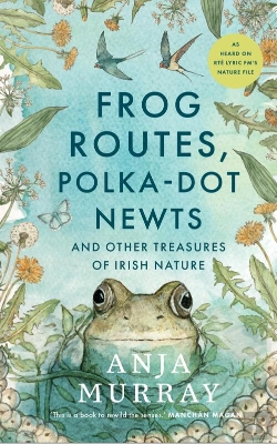Bertrand.pt - Frog Routes, Polka Dot Newts And Other Treasures Of Irish Nature