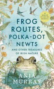 Frog Routes, Polka-Dot Newts And Other Treasures Of Irish Nature