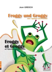 Froggy Et Groggy - Ou L'Optimiste Et Le Pessimiste/ Froggy Und Groggy - Der Optimist Und Pessimist