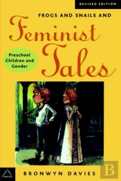 Frogs And Snails And Feminist Tails