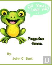 Frogs Are Green.