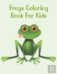 Frogs Coloring Book For Kids