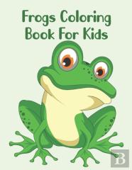 Frogs Coloring Book For Kids