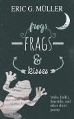 Frogs, Frags & Kisses