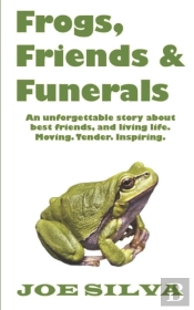 Frogs, Friends & Funerals