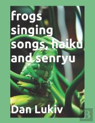 Frogs Singing Songs, Haiku And Senryu
