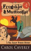 Frogskin And Muttonfat (A Thea Barlow Wyoming Mystery, Book 2)