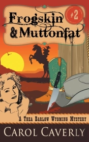 Frogskin And Muttonfat (A Thea Barlow Wyoming Mystery, Book 2)