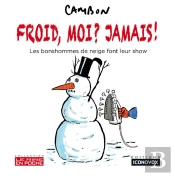 Froid, Moi ? Jamais ! - Les Bonshommes De Neige Font Leur Show