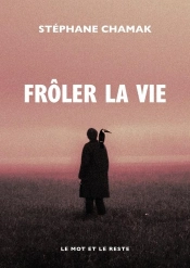 Frôler La Vie