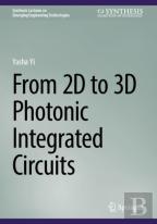 From 2d To 3d Photonic Integrated Circuits