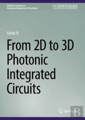 From 2d To 3d Photonic Integrated Circuits