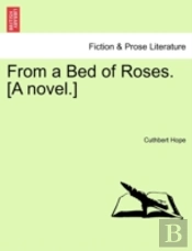 From A Bed Of Roses. (A Novel.)