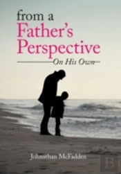 From A Father'S Perspective: On His Own
