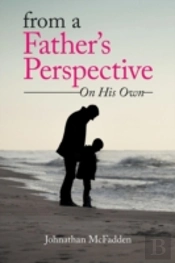 From A Father'S Perspective: On His Own