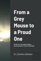 From A Grey Mouse To A Proud One