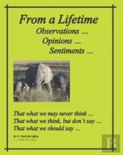 From A Lifetime - Observations, Opinions, Sentiments