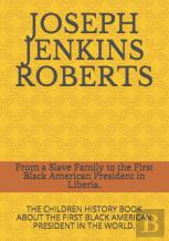 From A Slave Family To The First Black American President In Liberia.