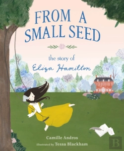 Bertrand.pt - From A Small Seed - The Story Of Eliza Hamilton