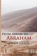 From Abram To Abraham Study Guide