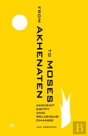 From Akhenaten To Moses