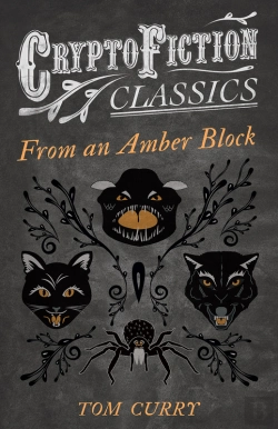 Bertrand.pt - From An Amber Block (Cryptofiction Classics - Weird Tales Of Strange Creatures)