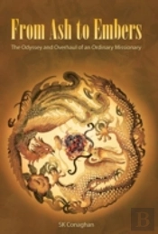 From Ash To Embers: The Odyssey And Overhaul Of An Ordinary Missionary